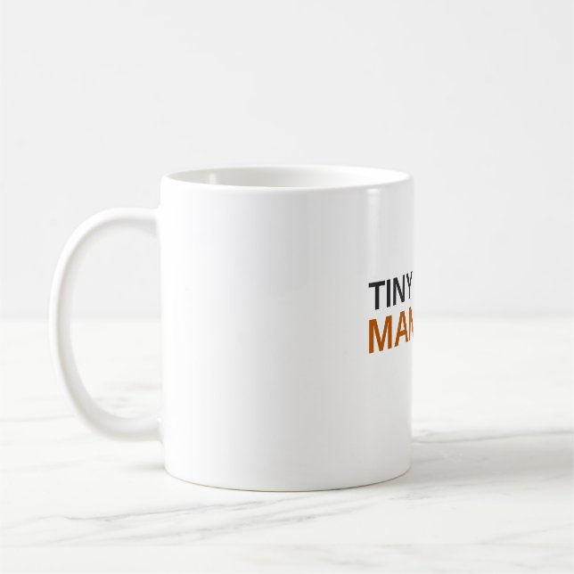 Tiny Human Manager Funny Coffee Mug (Left)