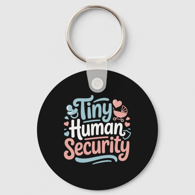 Tiny Human Security - Daycare Teacher Childcare Pr Keychain (Front)