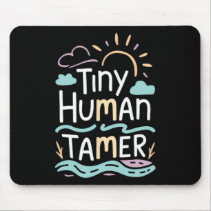 Tiny Human Tamer Back To School Elementary Teacher Mouse Pad