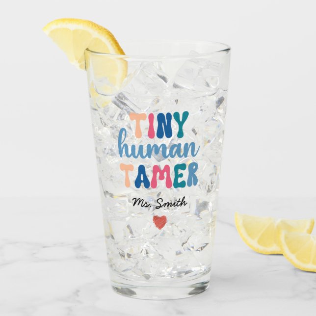 Tiny Human Tamer | Custom Teacher Name Glass (Front Ice)
