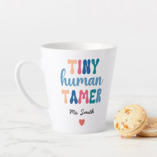 Tiny Human Tamer | Custom Teacher Name Latte Mug
