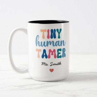 Tiny Human Tamer | Custom Teacher Name Two-Tone Coffee Mug