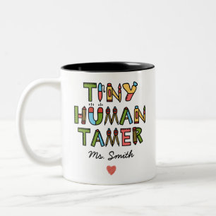 Tiny Human Tamer   Custom Teacher Name Two-Tone Coffee Mug