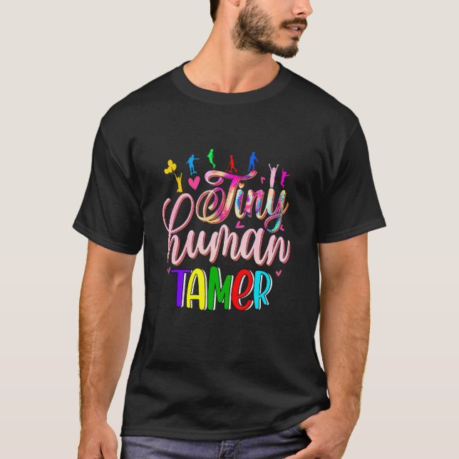 Tiny Human Tamer Day Care  Kindergarten Prek Teach T-Shirt (Front)