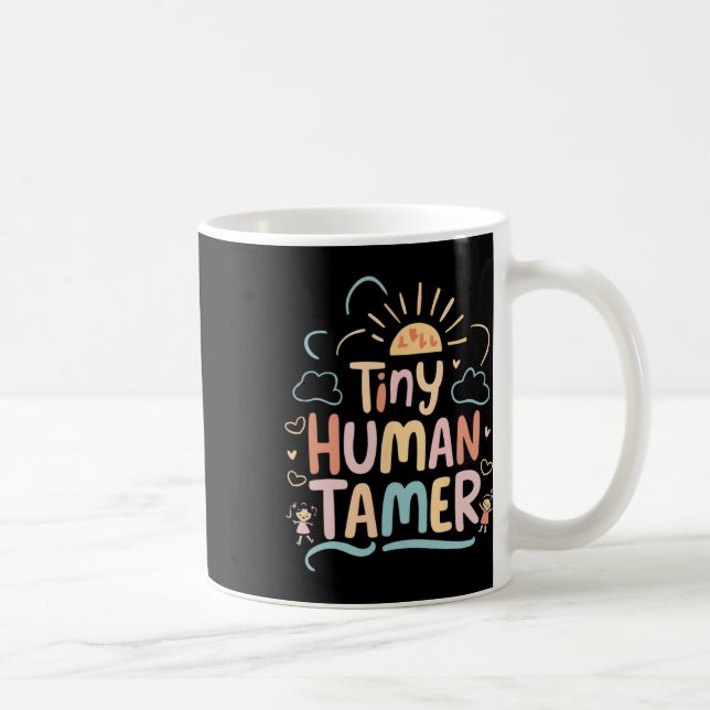 Tiny Human Tamer Kindergarten Teacher Cl Graphic  Coffee Mug (Right)