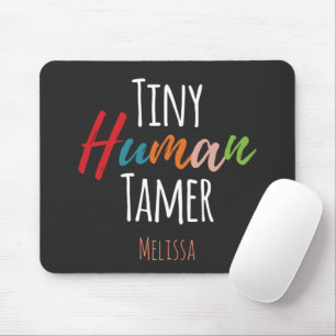 Tiny Human Tamer Kindergarten Teacher Typography Mouse Pad