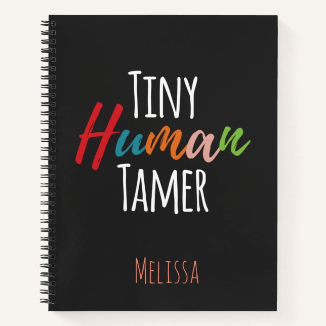 Tiny Human Tamer Kindergarten Teacher Typography Notebook (Front)