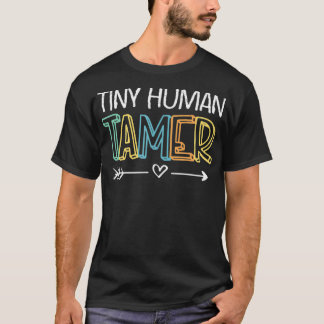 Tiny Human Tamer Teacher1  T-Shirt