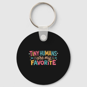 Tiny Humans Are My Favourite Keychain