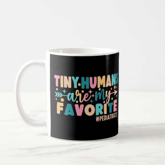 Tiny Humans Are My Favourite Pediatrics Coffee Mug (Left)