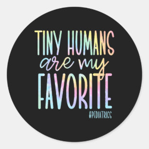 Tiny Humans Are My Favourite Pediatrics Nicu Nurse Classic Round Sticker