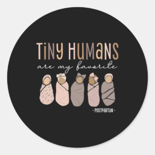 Tiny Humans Are My Favourite Postpartum Maternity  Classic Round Sticker