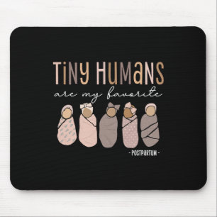 Tiny Humans Are My Favourite Postpartum Maternity Mouse Pad