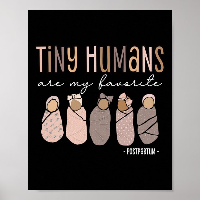 Tiny Humans Are My Favourite Postpartum Maternity  Poster (Front)
