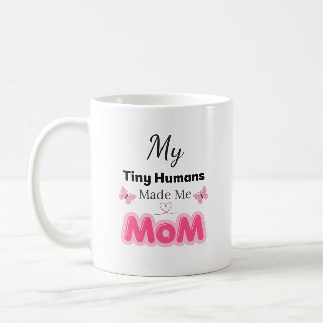 Tiny Humans Made Me Mom Modern Pink Design Coffee Mug (Left)