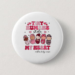 Tiny Humans Stole My Heart Mother Baby Nurse Valen 2 Inch Round Button
