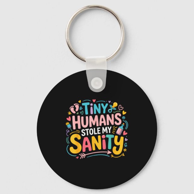 Tiny Humans Stole My Sanity Funny Daycare Teacher  Keychain (Front)