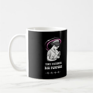 Tiny Patients, Big Purpose NICU Nurse Coffee Mug