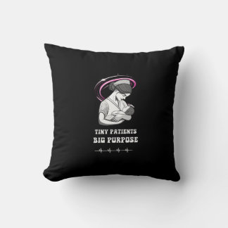 Tiny Patients, Big Purpose NICU Nurse Throw Pillow