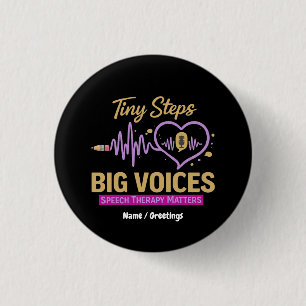 Tiny Steps Big Voices Speech Therapy Matters 1 Inch Round Button