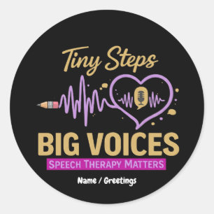 Tiny Steps Big Voices Speech Therapy Matters Classic Round Sticker