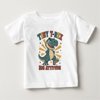 Tiny T-Rex Big Attitude Funny Dinosaur Baby T-Shirt