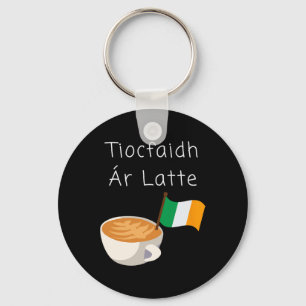 Tiocfaidh Ar La Latte Irish Republican Coffee Drin Keychain
