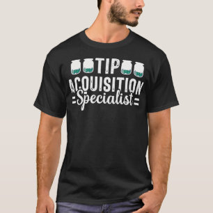 Tip Acquisition Specialist Bartender Humour Funny T-Shirt