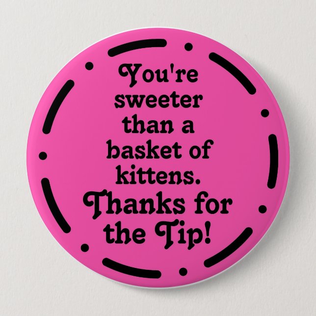Tip Appreciation 4 Inch Round Button (Front)