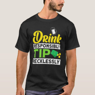 Tip The Bartender For Bartender T-Shirt