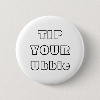 Tip Your Ubbie . everyday ubbie essential . button