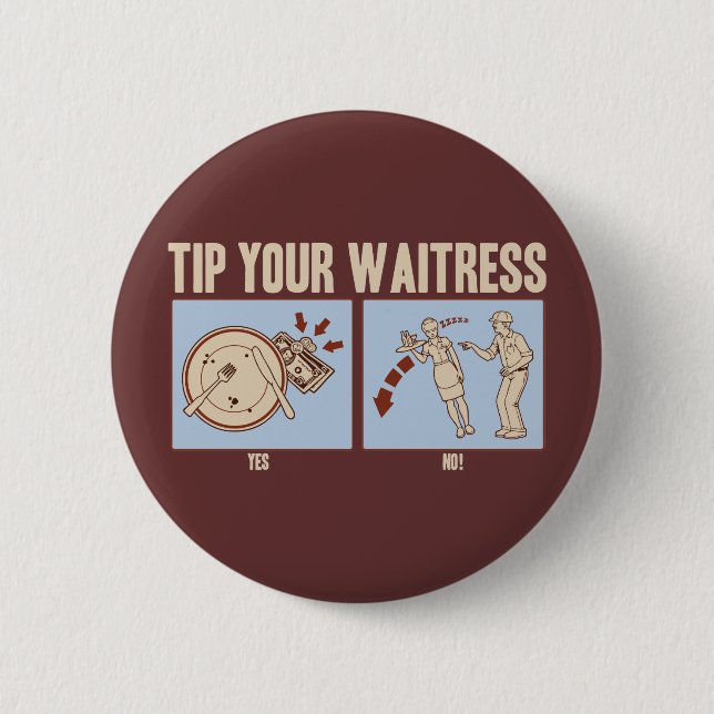 Tip Your Waitress 2 Inch Round Button (Front)