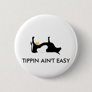 Tipping Aint Easy 2 Inch Round Button