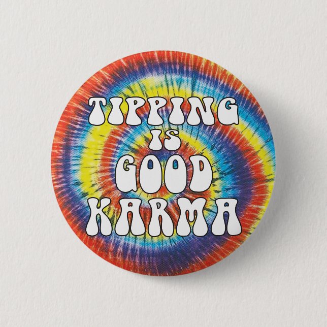 Tipping is Good Karma funny tie dye 2 Inch Round Button (Front)