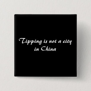 Tipping is not a city in China 2 Inch Square Button