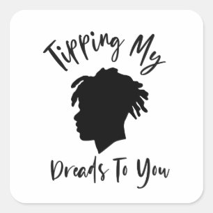 Tipping My Dreads To You, Hair Mantra Square Stick Sticker