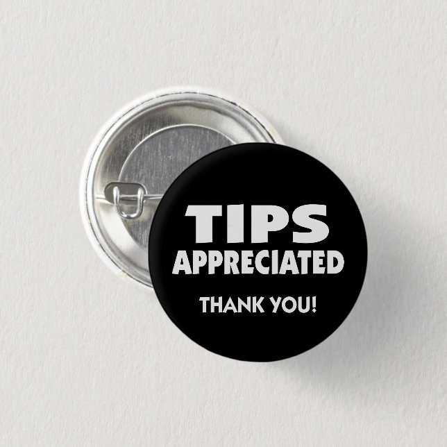 Tips appreciated thank you 1 inch round button (Front & Back)