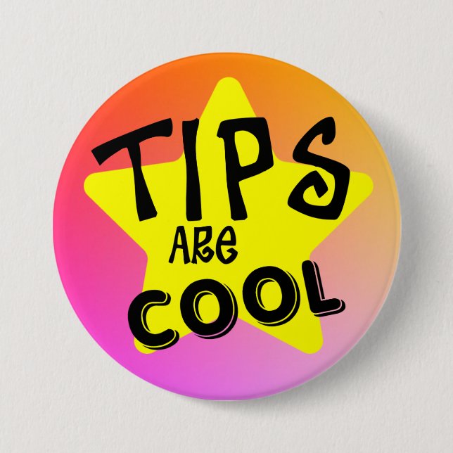 Tips Are Cool Warm Colours Button Pin (Front)
