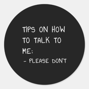 Tips On How To Talk To Me Please Don't Classic Round Sticker