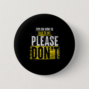 Tips On How To Talk To Me Please Dont Funny Antiso 2 Inch Round Button