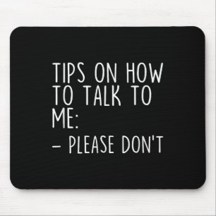 Tips On How To Talk To Me Please Dont Funny Awkwar Mouse Pad