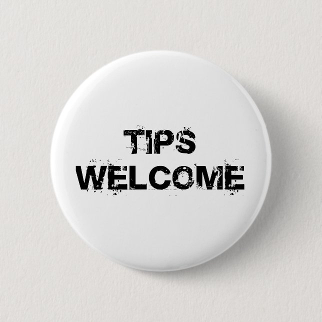 Tips Welcome 2 Inch Round Button (Front)