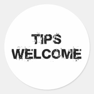 Tips Welcome Classic Round Sticker