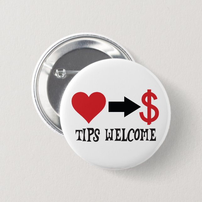 Tips Welcome with heart, arrow, dollar sign 2 Inch Round Button (Front & Back)