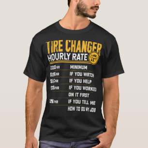 Tire Technician Hourly Rate - Funny Tire Mechanic T-Shirt