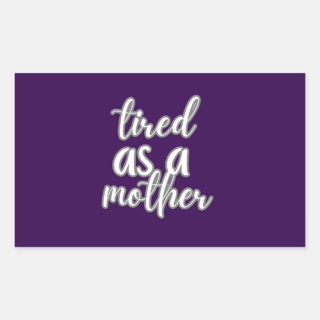 tired as a mother sticker (Front)