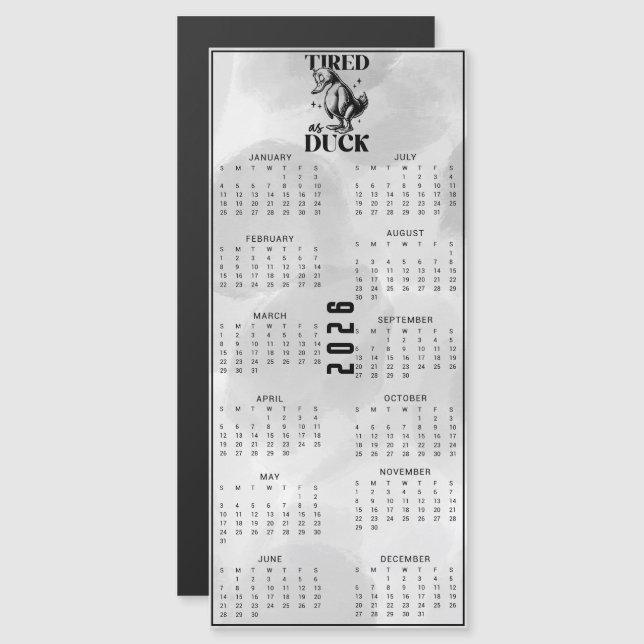 TIRED As DUCK 2026 Black Duck Calendar (Front/Back)