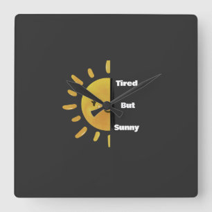 Tired but Sunny ☀️ Funny Summer Burnout Square Wall Clock
