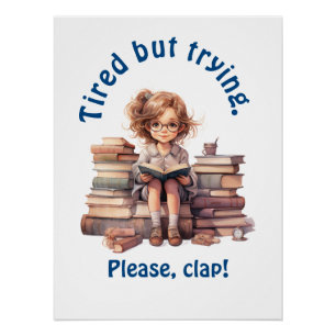 Tired but Trying T-Shirt Poster