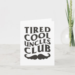 Tired Cool Uncles Club Cool Uncles Funny Uncle Fat Card